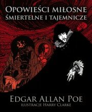 Opowieści miłosne śmiertelne i tajemnicze, Poe Edgar Allan
