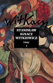 Listy t.1, Witkiewicz Stanisław Ignacy