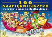 100 najpiękniejszych wierszy i piosenek dla dzieci, Brzechwa Jan, Tuwim Julian, Konopnicka Maria