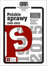 Polskie sprawy 1945-2015, Praca zbiorowa