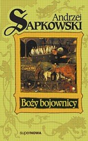 Boży bojownicy Tom 2 trylogii, Sapkowski Andrzej