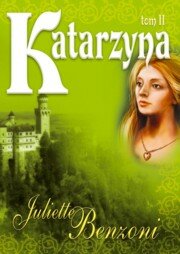 Katarzyna Tom 2, Benzoni Juliette