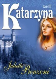 Katarzyna Tom III, Benzoni Juliette