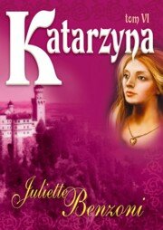 Katarzyna Tom VI, Benzoni Juliette