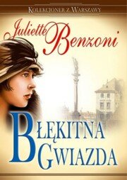 Błękitna gwiazda, Benzoni Juliette