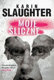 Moje śliczne, Slaughter Karin