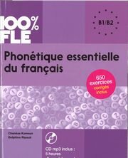 100% FLE Phonetique essentielle du francais B1/B2 + CD MP3, Kamoun Chaneze, Ripaud Delphine