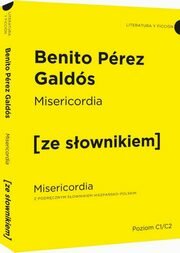 Misericordia wersja hiszpańska z podręcznym słownikiem, Pérez Galdós Benito