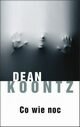 Co wie noc, Koontz Dean