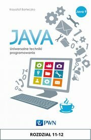 JAVA. Uniwersalne techniki programowania. Rozdział 11-12, Krzysztof Barteczko