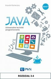 JAVA. Uniwersalne techniki programowania. Rozdział 3-4, Krzysztof Barteczko